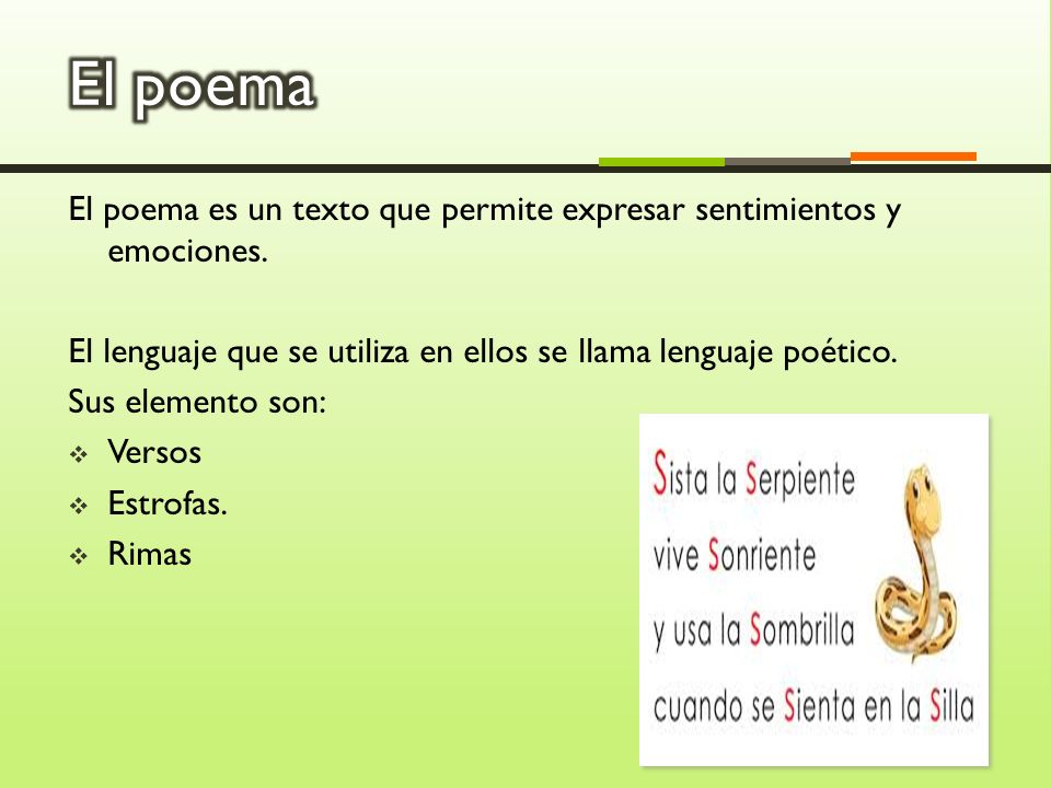 El poema El poema es un texto que permite expresar sentimientos y emociones. El lenguaje que se utiliza en ellos se llama lenguaje poético.