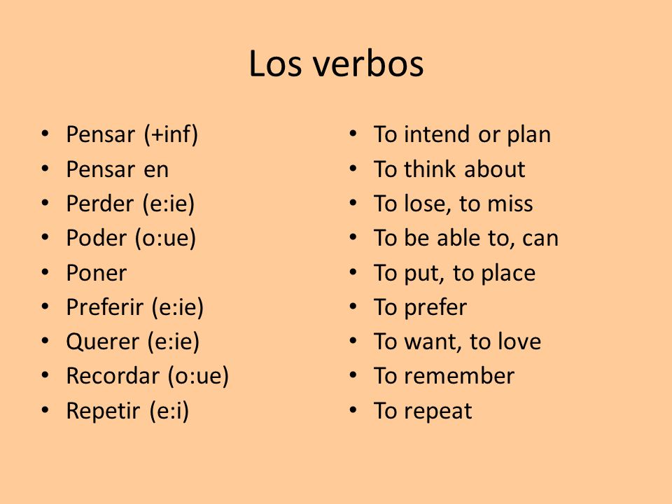 Los verbos Pensar (+inf) Pensar en Perder (e:ie) Poder (o:ue) Poner