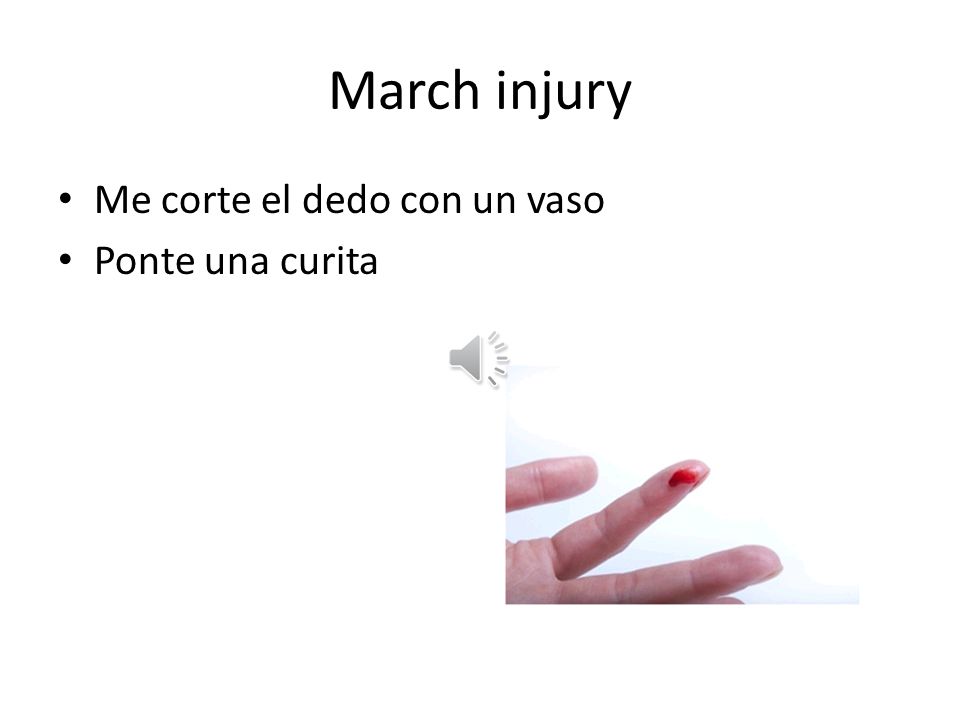 March injury Me corte el dedo con un vaso Ponte una curita