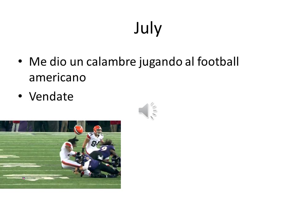 July Me dio un calambre jugando al football americano Vendate