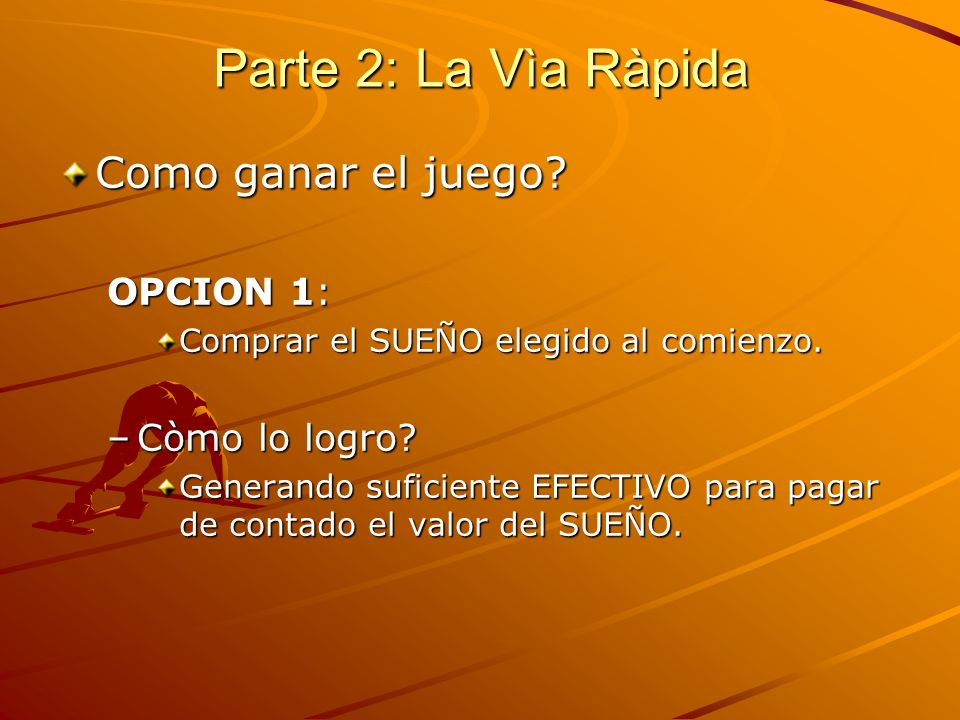 Parte 2: La Vìa Ràpida Como ganar el juego OPCION 1: Còmo lo logro