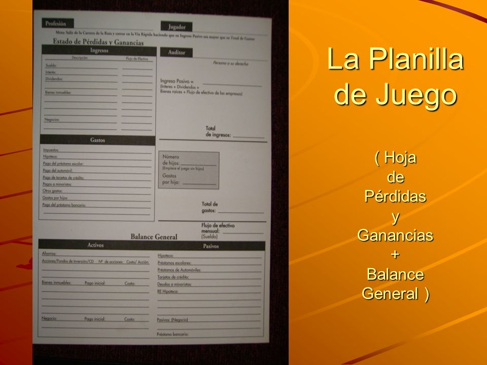 La Planilla de Juego ( Hoja de Pérdidas y Ganancias + Balance General )