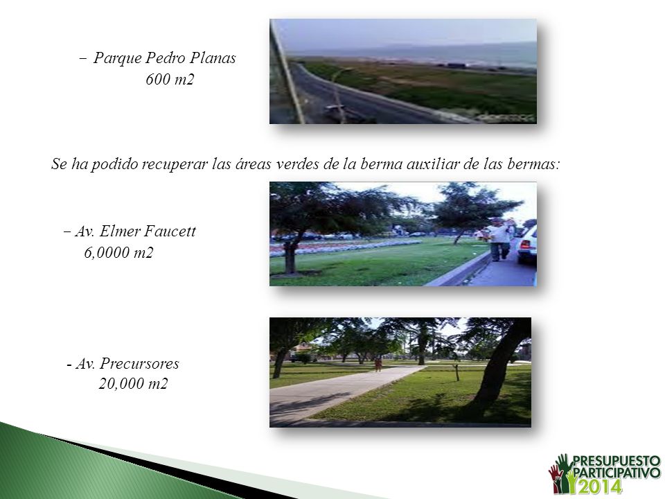 Parque Pedro Planas 600 m2. Se ha podido recuperar las áreas verdes de la berma auxiliar de las bermas: