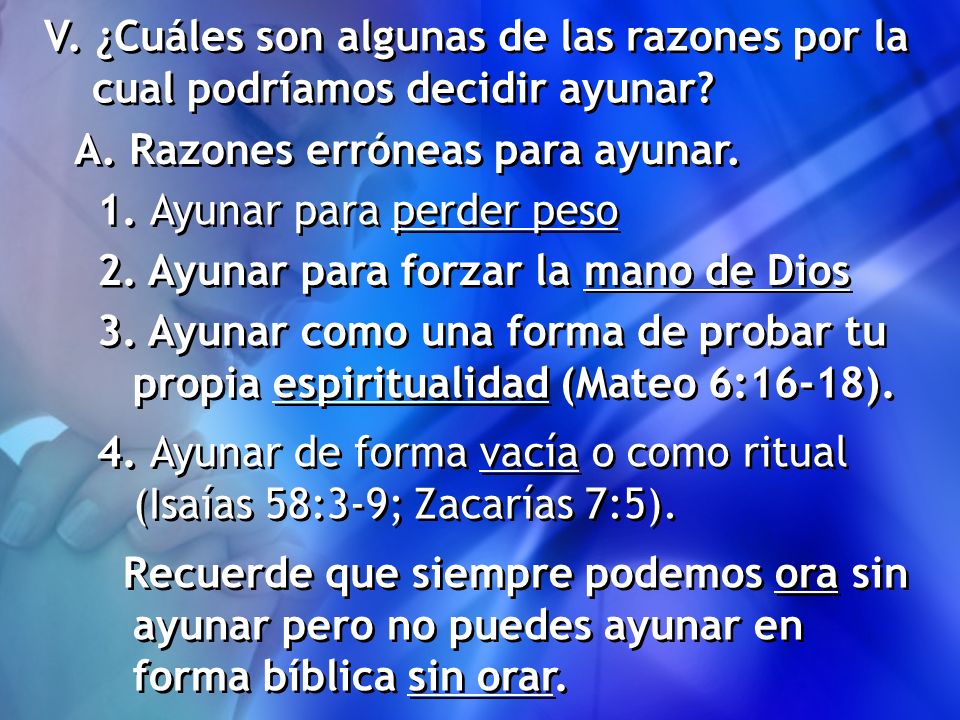 V. ¿Cuáles son algunas de las razones por la cual podríamos decidir ayunar