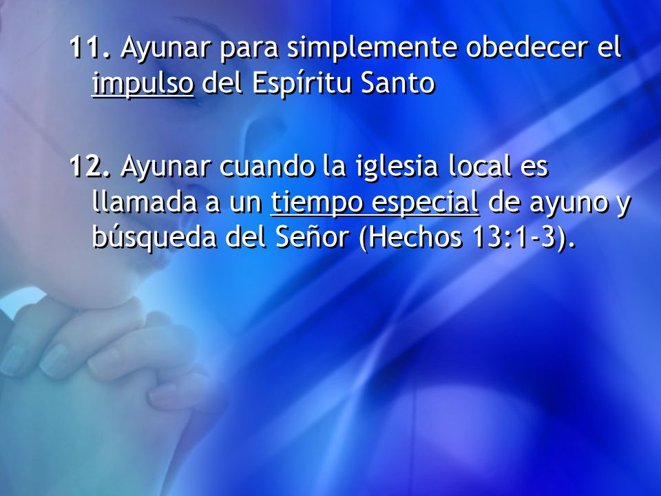11. Ayunar para simplemente obedecer el impulso del Espíritu Santo