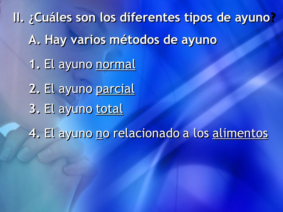II. ¿Cuáles son los diferentes tipos de ayuno