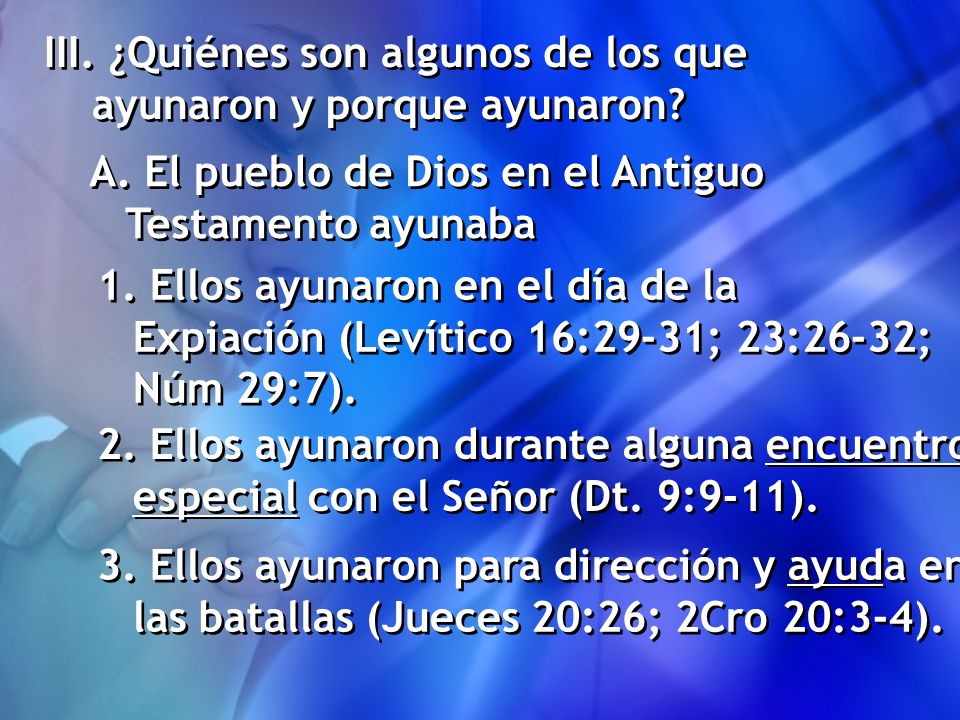 III. ¿Quiénes son algunos de los que ayunaron y porque ayunaron