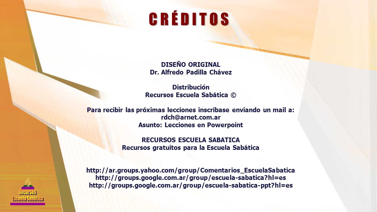 C R É D I T O S DISEÑO ORIGINAL Dr. Alfredo Padilla Chávez