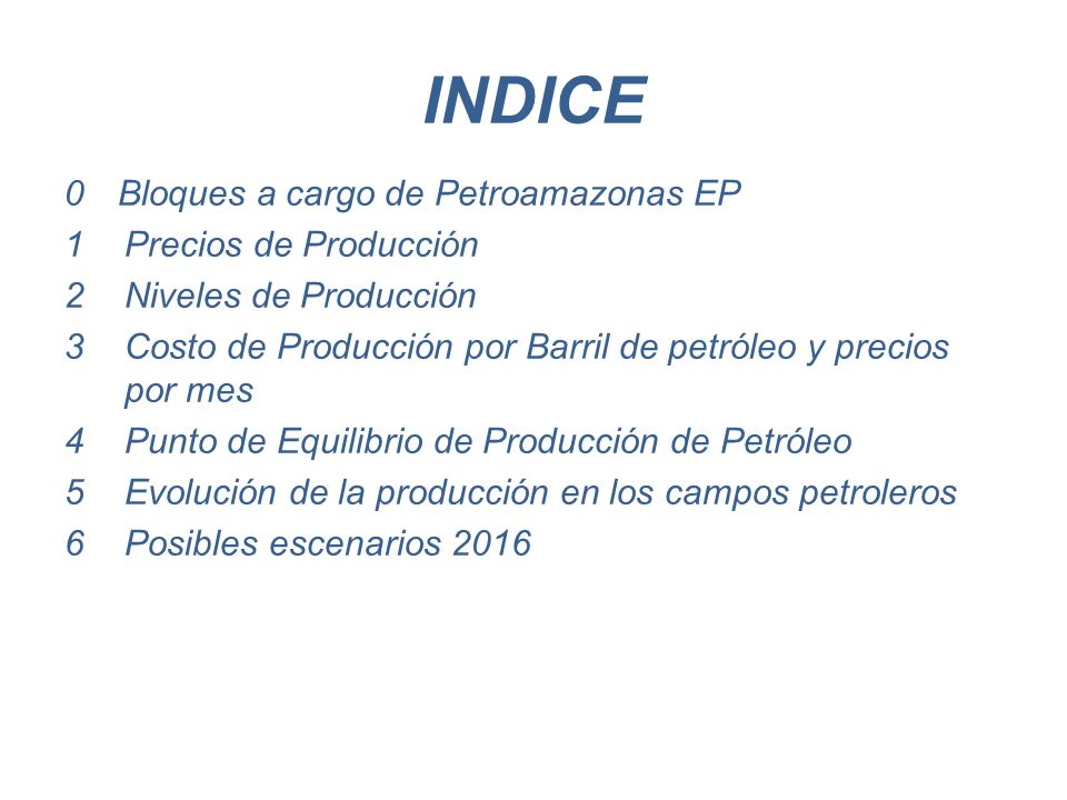 INDICE 0 Bloques a cargo de Petroamazonas EP Precios de Producción