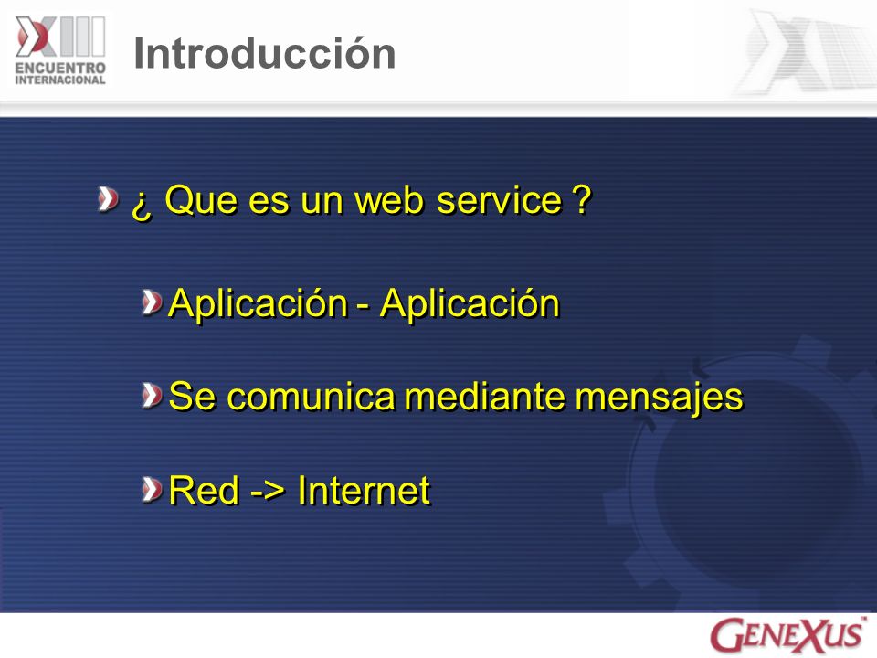 Introducción ¿ Que es un web service Aplicación - Aplicación