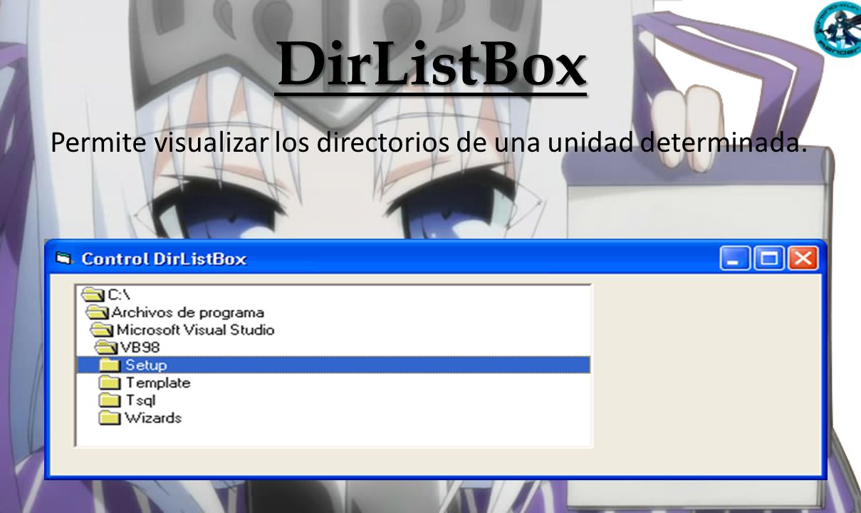 DirListBox Permite visualizar los directorios de una unidad determinada.