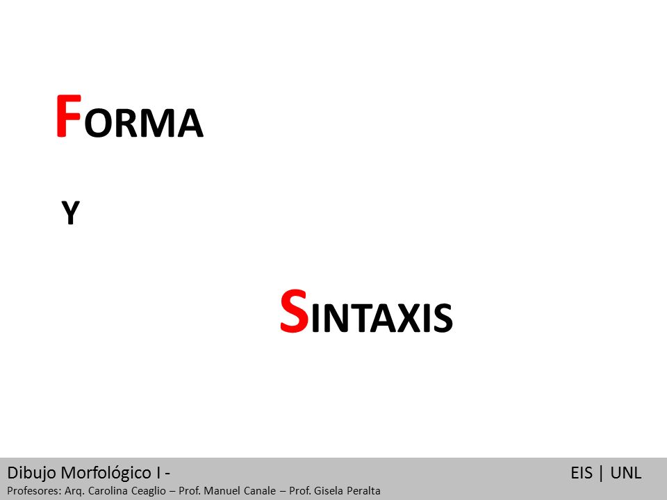 FORMA SINTAXIS Y Dibujo Morfológico I - EIS | UNL