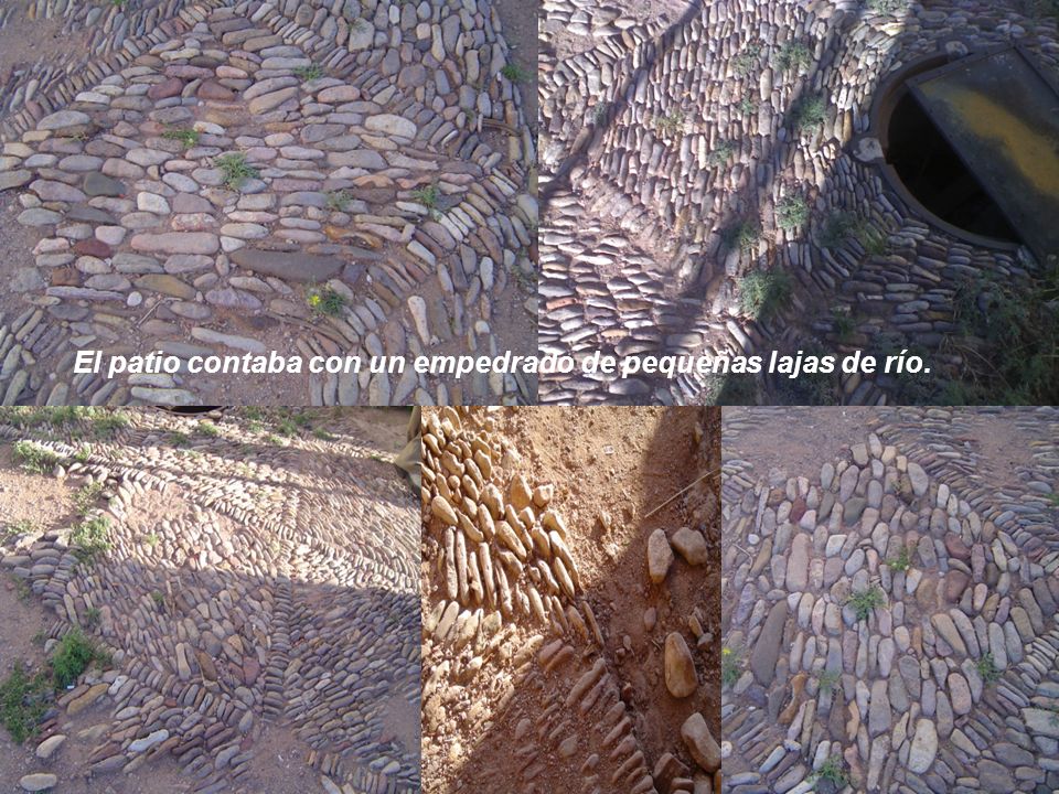 El patio contaba con un empedrado de pequeñas lajas de río.