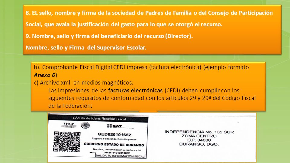 8. EL sello, nombre y firma de la sociedad de Padres de Familia o del Consejo de Participación Social, que avala la justificación del gasto para lo que se otorgó el recurso.