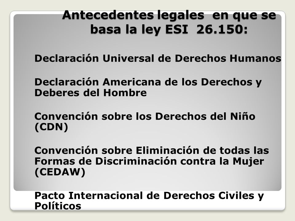 Antecedentes legales en que se basa la ley ESI :