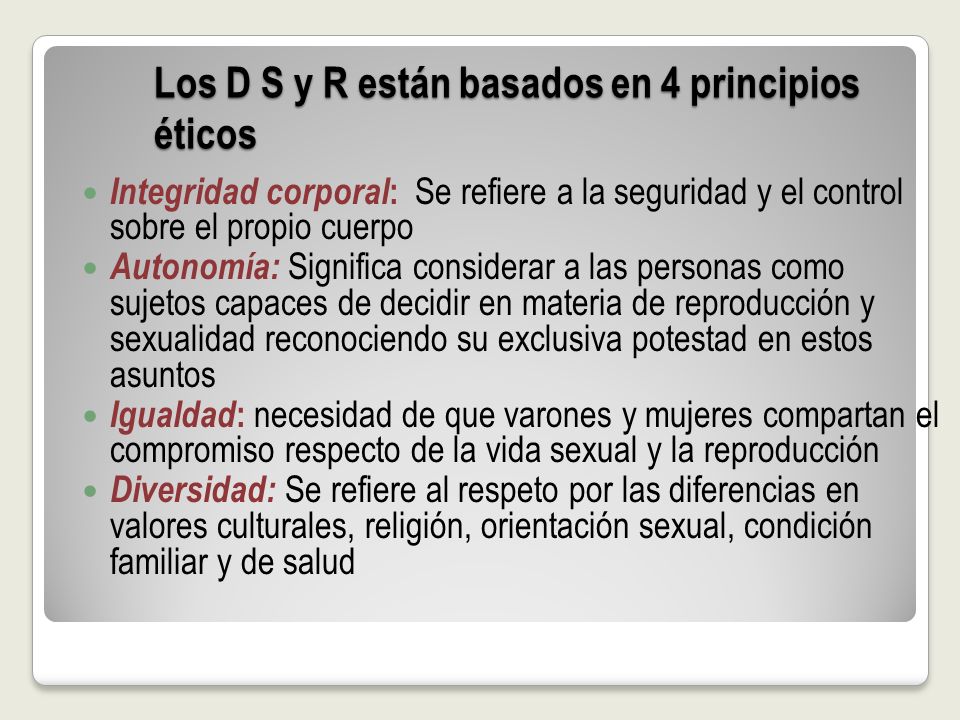Los D S y R están basados en 4 principios éticos