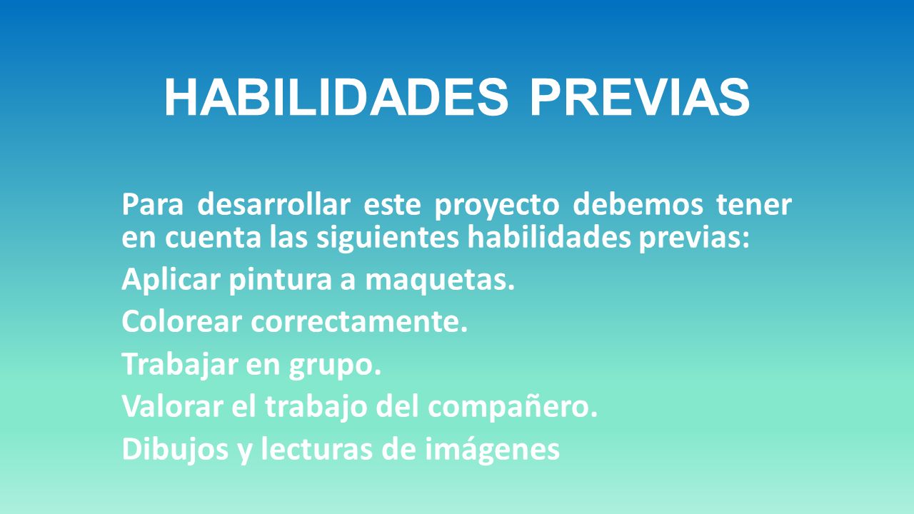 HABILIDADES PREVIAS Para desarrollar este proyecto debemos tener en cuenta las siguientes habilidades previas: