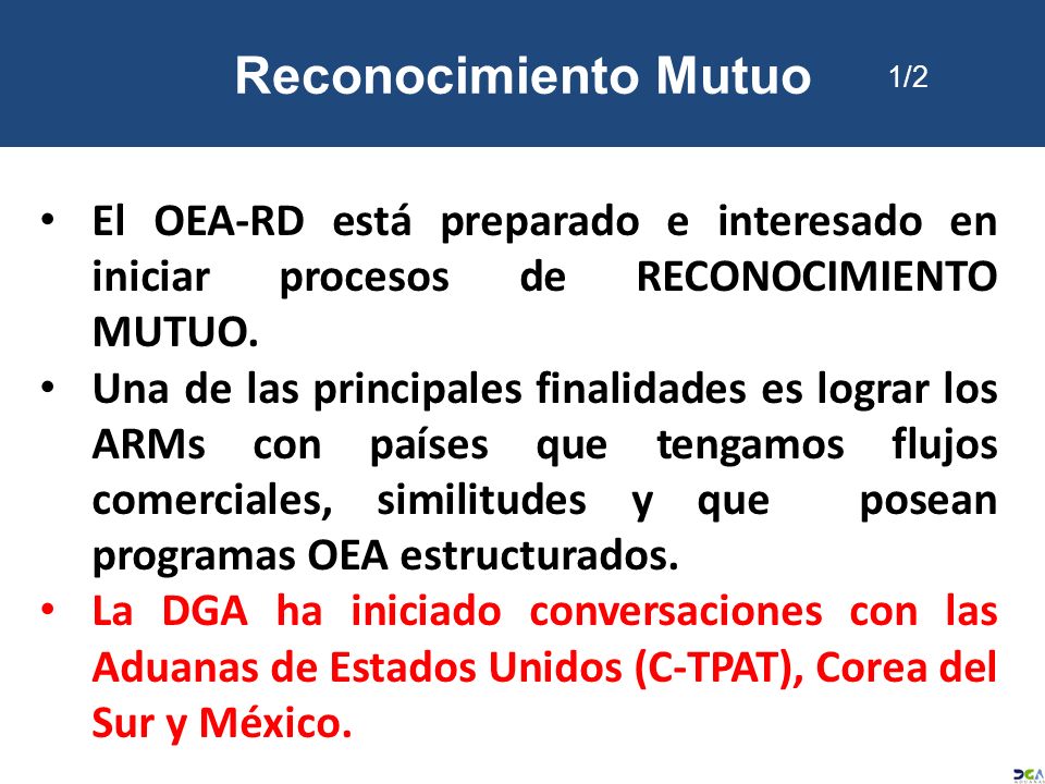 Reconocimiento Mutuo 1/2. El OEA-RD está preparado e interesado en iniciar procesos de RECONOCIMIENTO MUTUO.