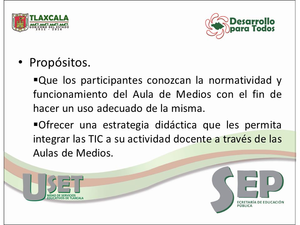 Propósitos. Que los participantes conozcan la normatividad y funcionamiento del Aula de Medios con el fin de hacer un uso adecuado de la misma.