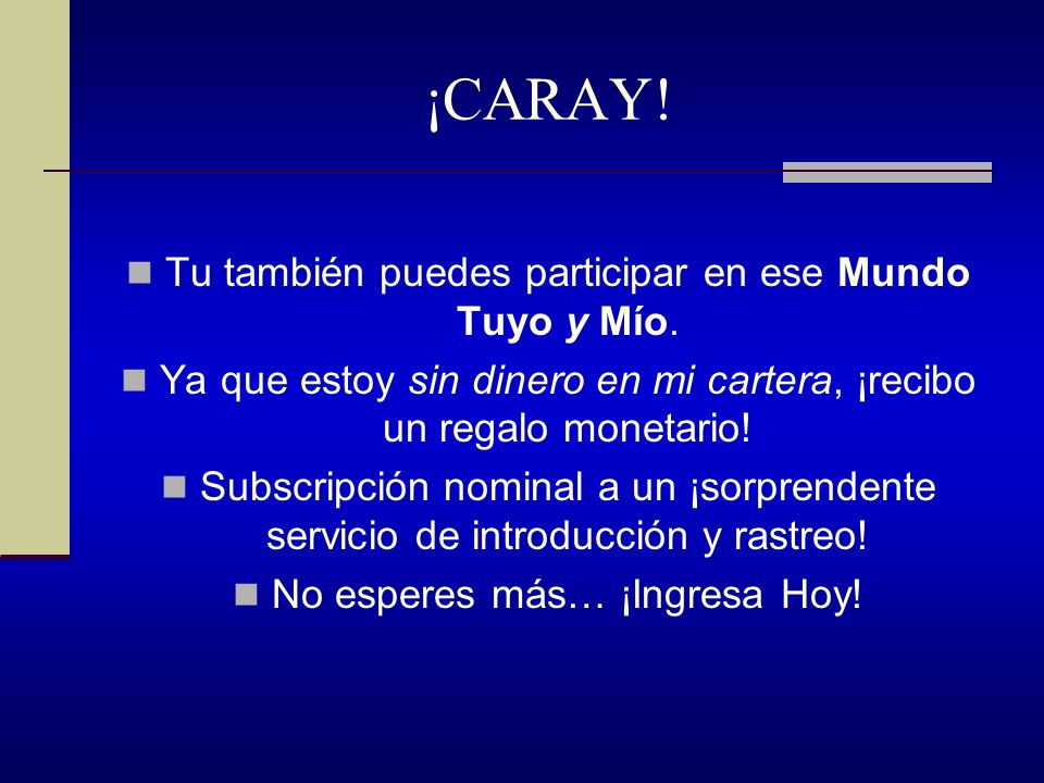 ¡CARAY! Tu también puedes participar en ese Mundo Tuyo y Mío.