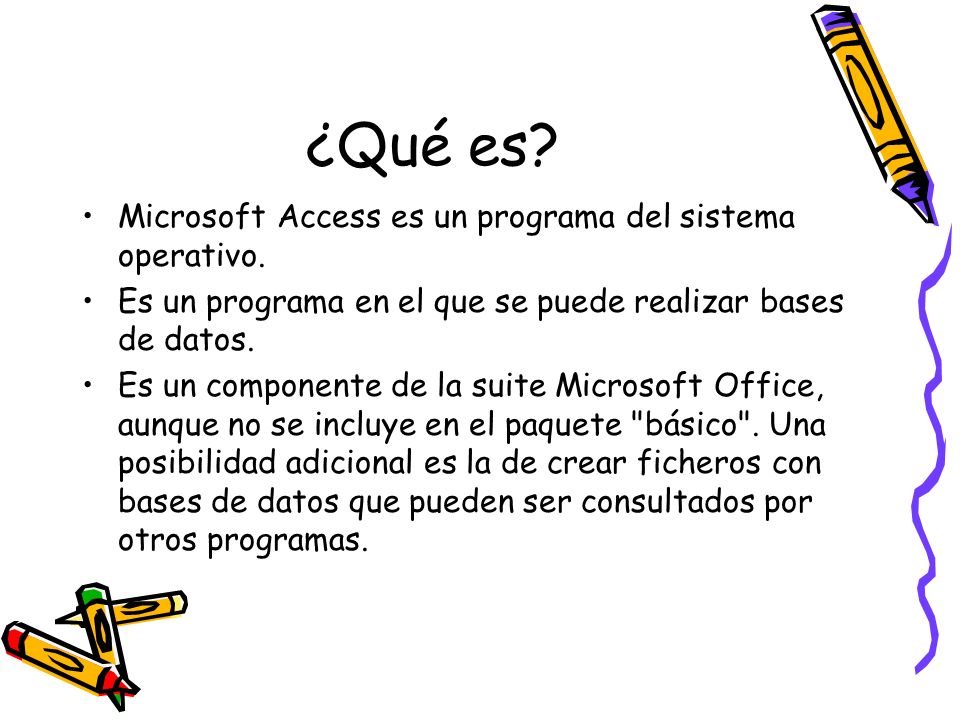 ¿Qué es Microsoft Access es un programa del sistema operativo.