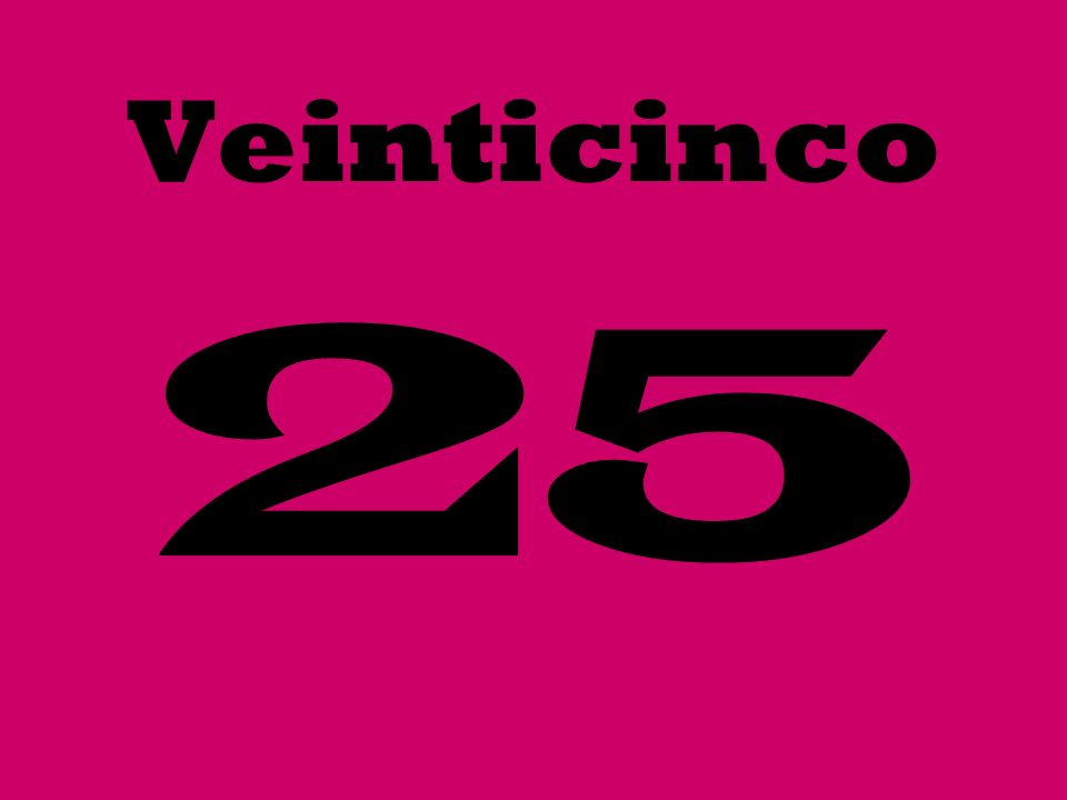 Veinticinco 25