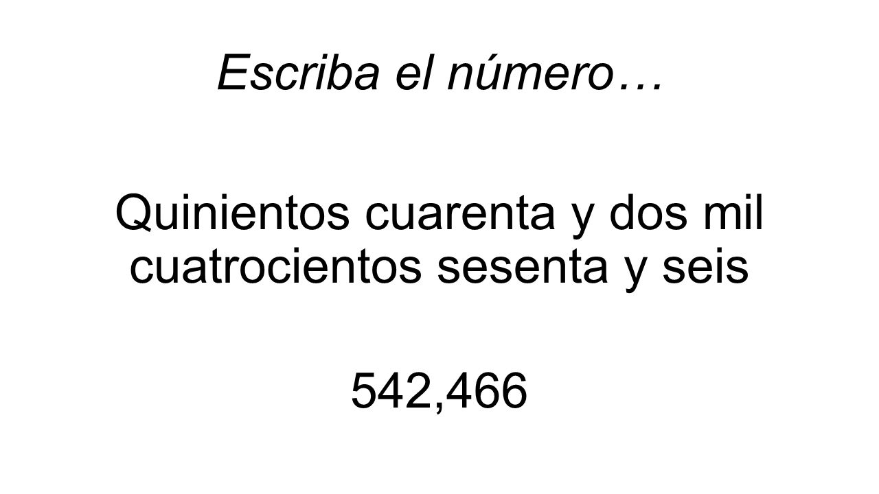 Quinientos cuarenta y dos mil cuatrocientos sesenta y seis 542,466