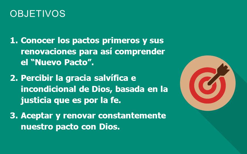 Conocer los pactos primeros y sus renovaciones para así comprender el Nuevo Pacto .