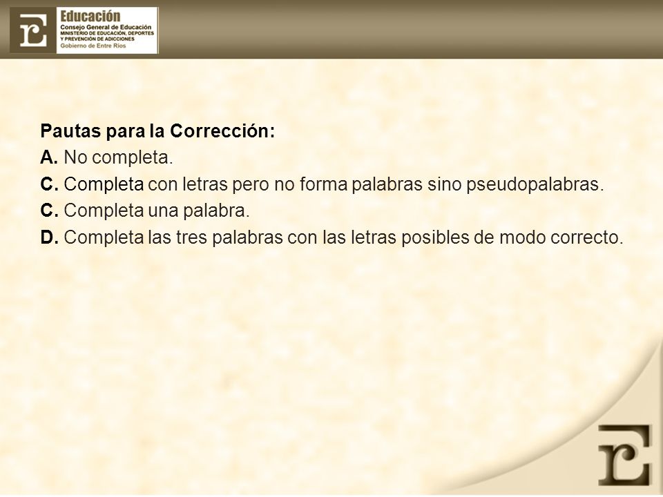 Pautas para la Corrección: A. No completa. C