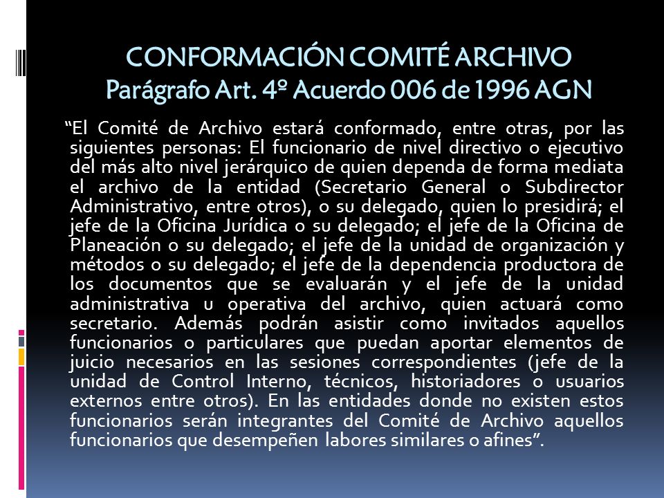CONFORMACIÓN COMITÉ ARCHIVO Parágrafo Art. 4º Acuerdo 006 de 1996 AGN