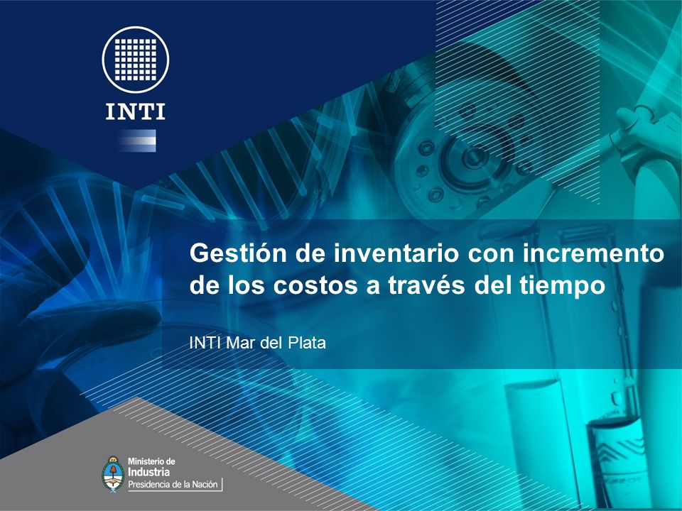 Gestión de inventario con incremento de los costos a través del tiempo INTI Mar del Plata