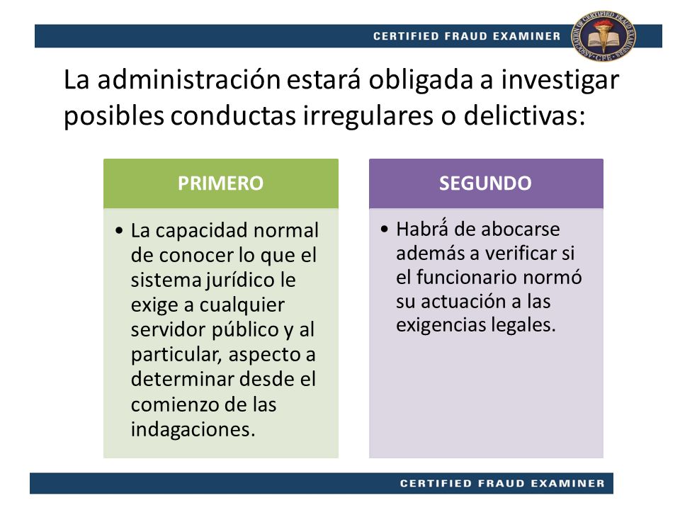 La administración estará obligada a investigar posibles conductas irregulares o delictivas: