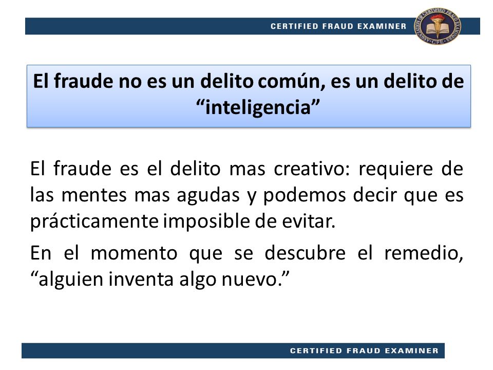 El fraude no es un delito común, es un delito de inteligencia