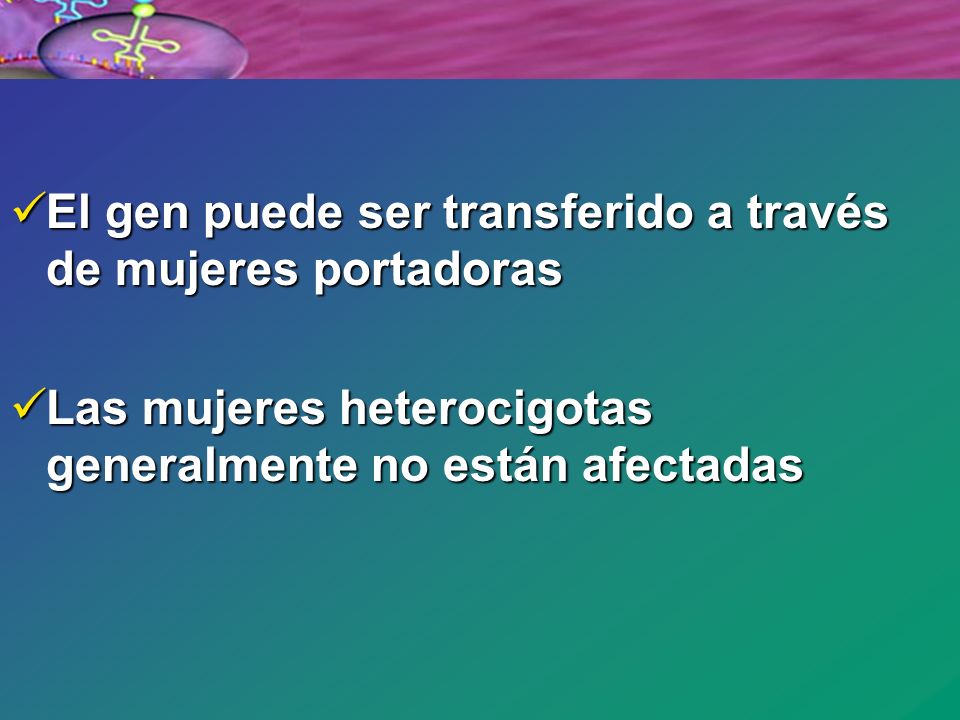 El gen puede ser transferido a través de mujeres portadoras