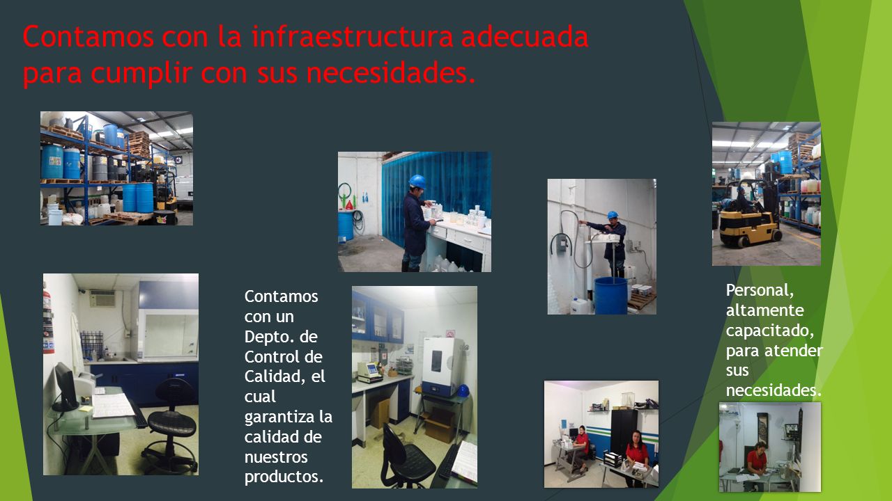 Contamos con la infraestructura adecuada para cumplir con sus necesidades.