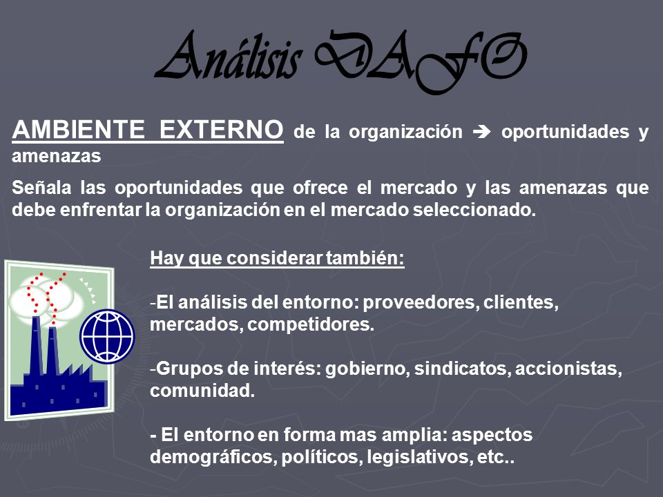 Análisis DAFO AMBIENTE EXTERNO de la organización  oportunidades y amenazas.