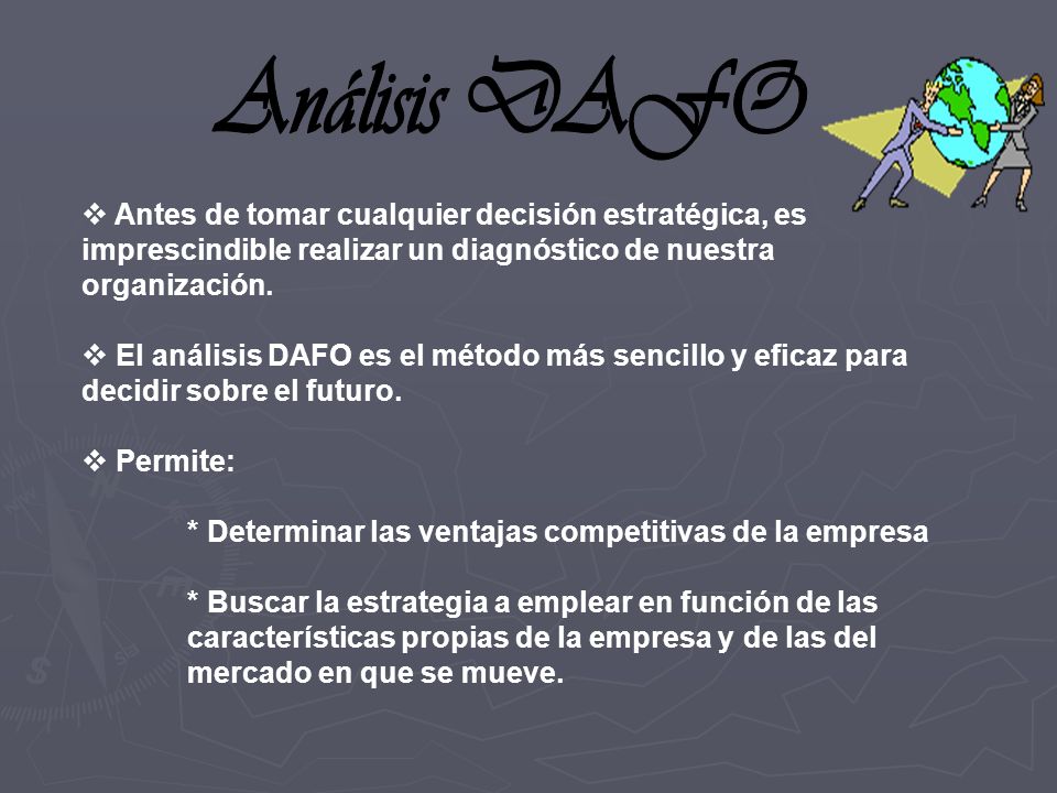 Análisis DAFO Antes de tomar cualquier decisión estratégica, es imprescindible realizar un diagnóstico de nuestra organización.