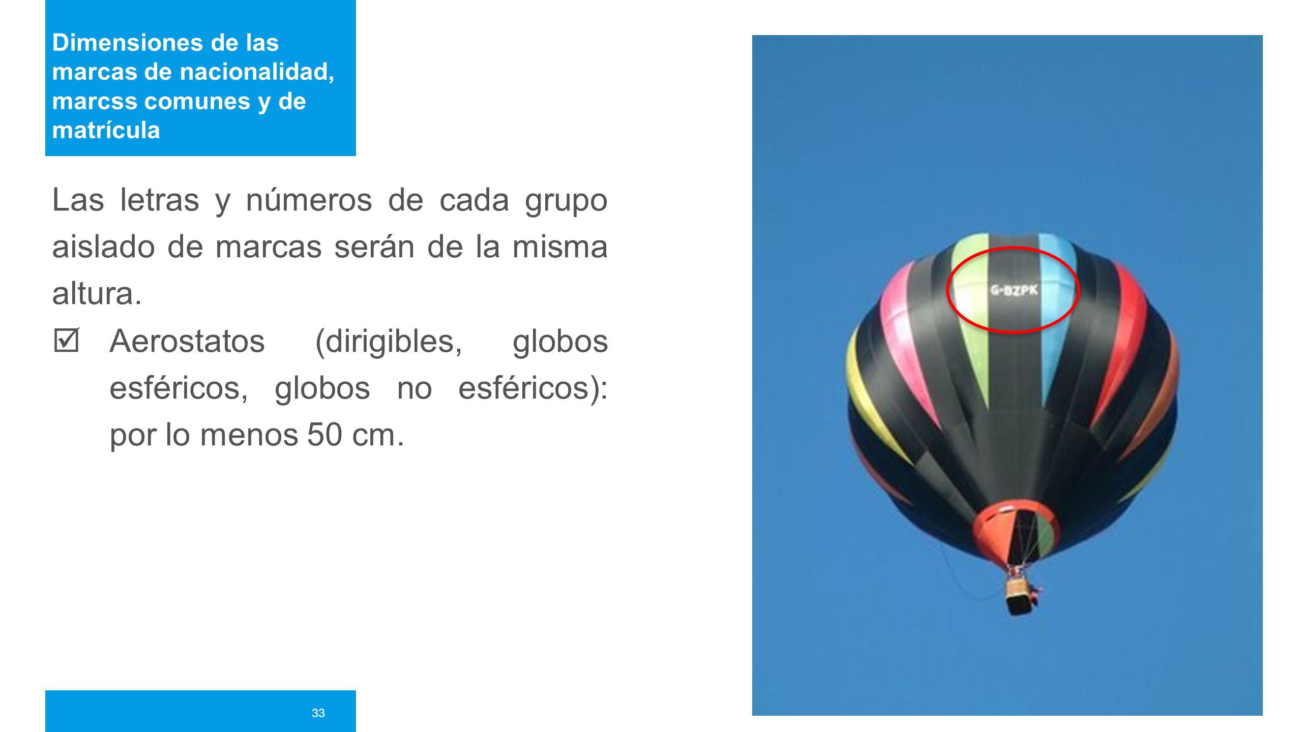 de los aerodinos será, por lo menos, de 30 cm.
