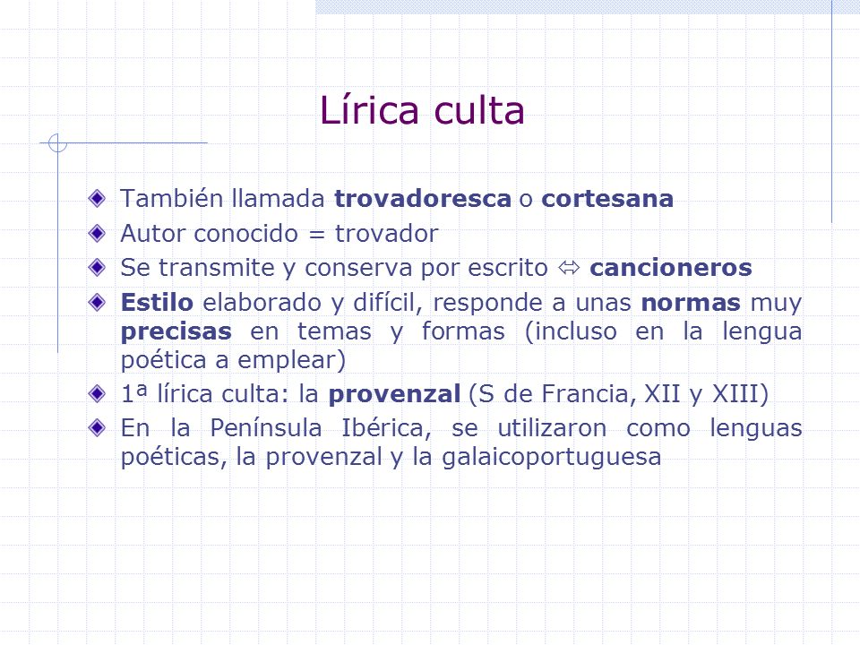 Lírica culta También llamada trovadoresca o cortesana