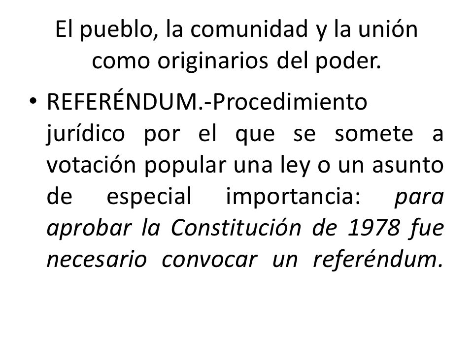 El pueblo, la comunidad y la unión como originarios del poder.
