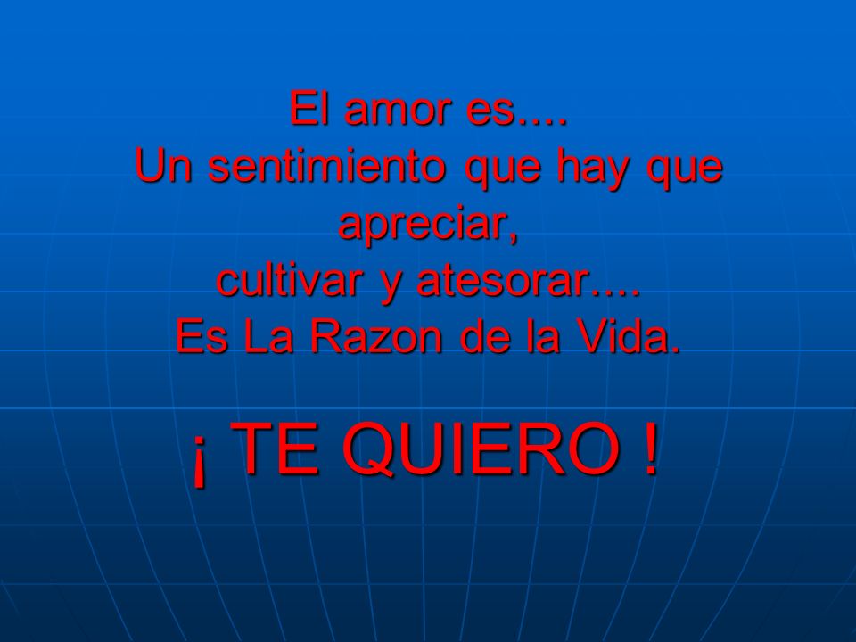 El amor es. Un sentimiento que hay que apreciar, cultivar y atesorar