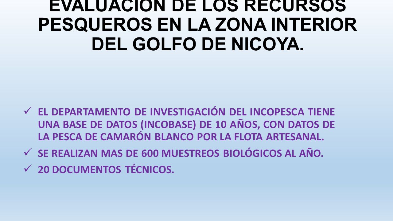 EVALUACION DE LOS RECURSOS PESQUEROS EN LA ZONA INTERIOR DEL GOLFO DE NICOYA.