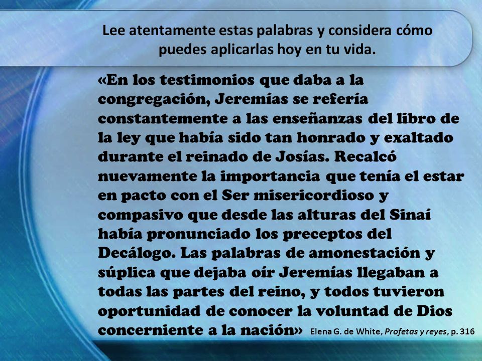 Lee atentamente estas palabras y considera cómo puedes aplicarlas hoy en tu vida.