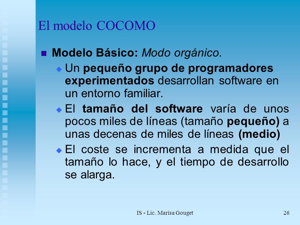 El modelo COCOMO Modelo Básico: Modo orgánico.