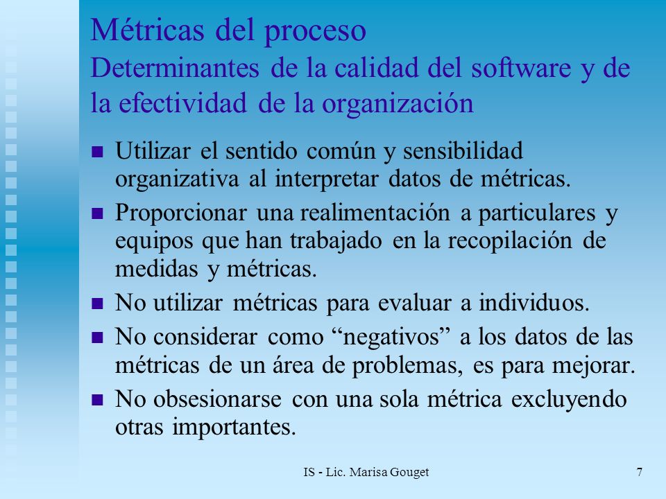 Métricas del proceso Determinantes de la calidad del software y de la efectividad de la organización