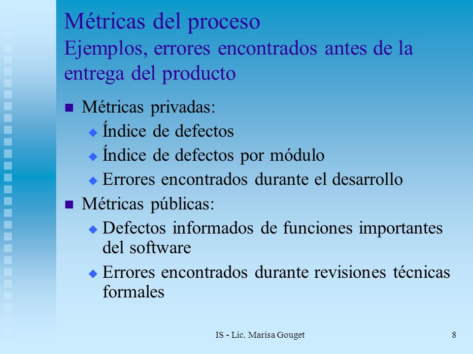 Métricas del proceso Ejemplos, errores encontrados antes de la entrega del producto