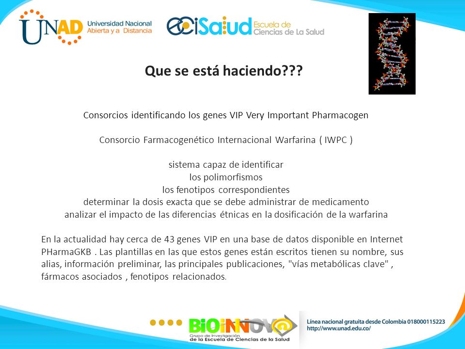 Que se está haciendo Consorcios identificando los genes VIP Very Important Pharmacogen.