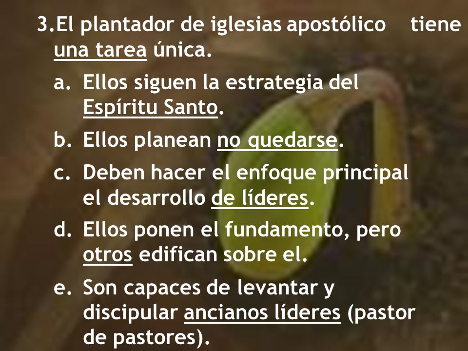 El plantador de iglesias apostólico tiene una tarea única.