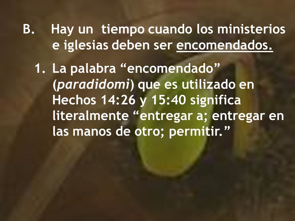Hay un tiempo cuando los ministerios e iglesias deben ser encomendados.