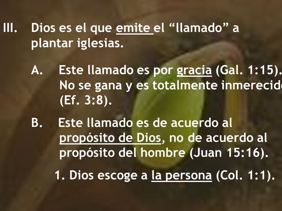 III. Dios es el que emite el llamado a plantar iglesias.